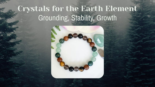 Crystals for the Earth Element: Grounding, Stability and Growth