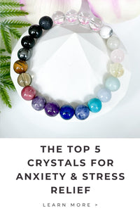 The Top 5 Crystals for Anxiety and Stress Relief